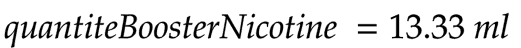quantiteBoosterNicotine = 13.33ml